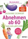 Susanne Schmidt - Nie wieder dick! Abnehmen ab 60