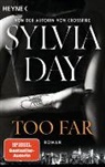 Sylvia Day - Too Far. Blacklist 2 - Nach Crossfire die neue heiße Serie der Nr.1-SPIEGEL-Bestsellerautorin!