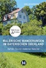 Isabel Bernstein, Martin Bernstein - Malerische Wanderungen im Bayerischen Oberland
