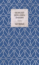 Insel Verlag, Insel Verlag - Du musst dein Leben ändern