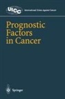 Donald E Henson et al, Mary K. Gospodarowicz, Donald E. Henson, Paul Hermanek, Robert V. P. Hutter, Robert V.P. Hutter... - Prognostic Factors in Cancer