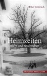 Peter Steinbach - Heimzeiten - erzählt und beschrieben