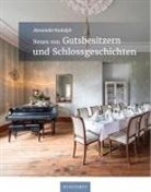 Alexander Rudolph - Neues von Gutsbesitzern und Schlossgeschichten