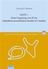Ludwig D Morenz, Ludwig D. Morenz - Band 1: GOTT - Zum Ursprung von El im mittelbronzezeitlichen Serabit el Chadim