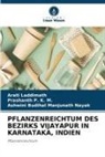 Arati Laddimath, Manjunath Nayak, Ashwini Budihal Manjunath Nayak, Prashanth P K M, Prashanth P. K. M. - PFLANZENREICHTUM DES BEZIRKS VIJAYAPUR IN KARNATAKA, INDIEN