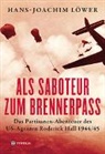 Hans-Joachim Löwer - Als Saboteur zum Brennerpass