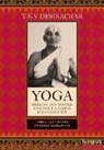 R H Cravens, T K V Desikachar, T. K. V. Desikachar, T.K.V. Desikachar - Yoga - Heilung von Körper und Geist jenseits des Bekannten
