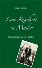 Dieter Gruber, Jerome Planas - Eine Kindheit in Mäder