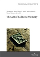 Bart¿omiej B¿aszkiewicz, Maria B¿aszkiewicz, Bartlomiej Blaszkiewicz, Maria Blaszkiewicz, Pawe¿ Rutkowski, Pawel Rutkowski... - The Art Of Cultural Memory