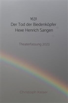 Christoph Kaiser, Christoph Kaiser - 1631 Der Tod der Biedenköpfer Hexe Henrich Sangen