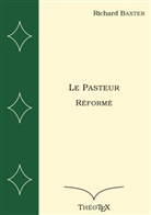 Richard Baxter - Le Pasteur Réformé