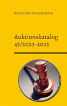 Auktionator Vincent Hohne - Auktionskatalog 45/2023-2025