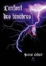 Cehair-p, Pascal Céhair - L enfant des tenebres