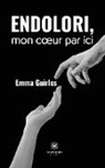 Emma Guirles, Emmanuel Guirles, Guirles-e - Endolori, mon coeur par ici