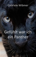 Gabriele Wibmer - Gefühlt war ich ein Panther