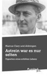 Marcus Clary Und Aldringen - Astrein war es nur selten