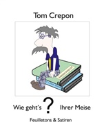 Tom Crepon - Wie gehts Ihrer Meise?