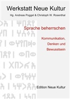 Christoph W Rosenthal, Christoph W. Rosenthal, Werkstatt Neue Kultur, Poggel, Andreas Poggel - Sprache beherrschen