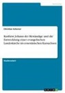 Christian Scherzer - Kurfürst Johann der Beständige und die Entwicklung einer evangelischen Landeskirche im ernestinischen Kursachsen