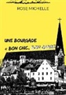 Rose Michelle, Michelle-r, Rose Michelle - Une bourgade bon chic bon genre
