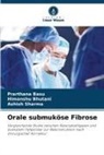 Prarthana Basu, Himanshu Bhutani, Ashish Sharma - Orale submuköse Fibrose