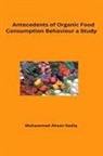 Muhammad Ahsan Sadi - Antecedents of Organic Food Consumption Behaviour A Study