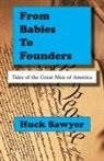Huck Sawyer - From Babies to Founders