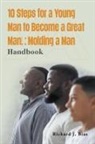 Richard J. Bias - 10 Steps for a Young Man to Become a Great Man!