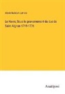 Alexis-Guislain Lemale - Le Havre; Sous le gouvernement du duc de Saint-Aignan 1719-1776