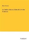 Beets Nicolaas - La chambre obscure; Scènes de la vie des Hollandais