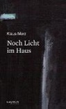 Klaus Merz - Noch Licht im Haus