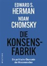 noam Chomsky, Edward S. Herman, Uwe Krüger, Holger Pötzsch, Florian Zollmann, Annette und Michael Schiffmann - Die Konsensfabrik