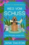 Jana DeLeon - Weg vom Schuss