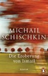 Michail Schischkin - Die Eroberung von Ismail