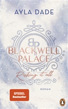 Ayla Dade - Blackwell Palace. Risking it all