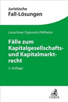 Lars Leuschner, Lars (Dr.) Leuschner, Alexander Sajnovits, Alexander (Dr.) Sajnovits, W, Alex Wilhelm... - Fälle zum Kapitalgesellschafts- und Kapitalmarktrecht