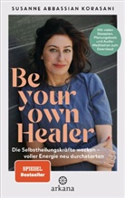 Susanne Abbassian Korasani, Julia Becker - Be Your Own Healer