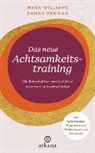Danny Penman, Mark Williams - Das neue Achtsamkeitstraining