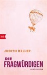 Judith Keller - Die Fragwürdigen