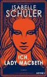 Isabelle Schuler - Ich, Lady Macbeth