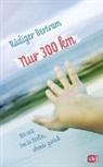 Rüdiger Bertram - Nur 300 km