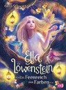 Gesa Schwartz, Catherine Gabrielle Ionescu - Ella Löwenstein - Ein Feenreich aus Farben
