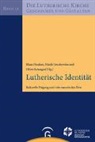 Klaus Fitschen, Klaus Fitschen, Nicole Grochowina, Oliver Schuegraf - Lutherische Identität