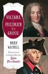 Friedrich der Große, Friedrich der Grosse, Voltaire, Hans Pleschinski - Voltaire - Friedrich der Große. Briefwechsel