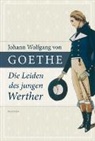 Johann Wolfgang Von Goethe - Johann Wolfgang von Goethe, Die Leiden des jungen Werther