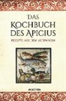 Apicius - Das Kochbuch des Apicius. Rezepte aus dem alten Rom