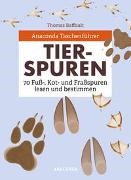 Thomas Baffault - Anaconda Taschenführer Tierspuren. 70 Fuß-, Kot- und Fraßspuren lesen und bestimmen - Fährtenlesen leichtgemacht