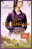 Lotte Grünewald - Gut Friesenhain - Zwischen Liebe und Skandal