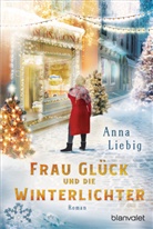 Anna Liebig - Frau Glück und die Winterlichter