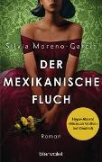 Silvia Moreno-Garcia - Der mexikanische Fluch - Roman - Der internationale Sensationserfolg und New-York-Times-BESTSELLER